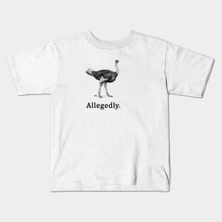 Allegedly  Letterkenny Ostrich Joke Kids T-Shirt